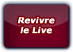 Revivre le live